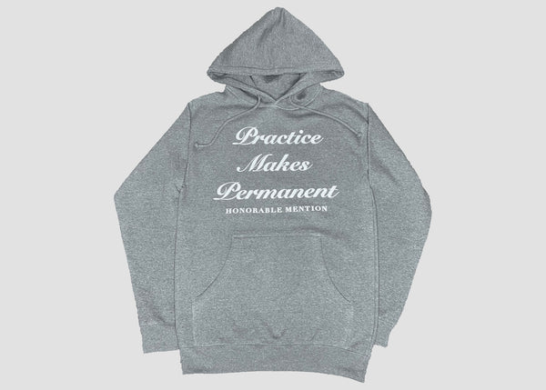 Practice Makes Permanent Hoodie